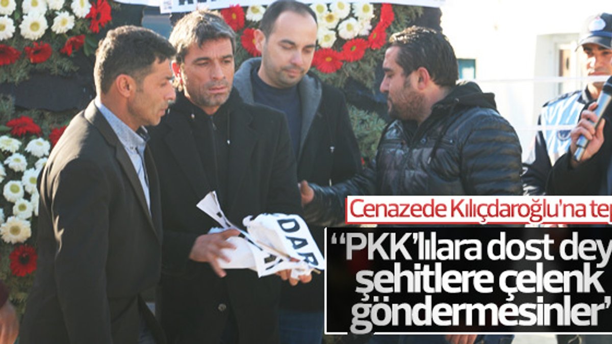 Şehit cenazesinde Kılıçdaroğlu'na tepki