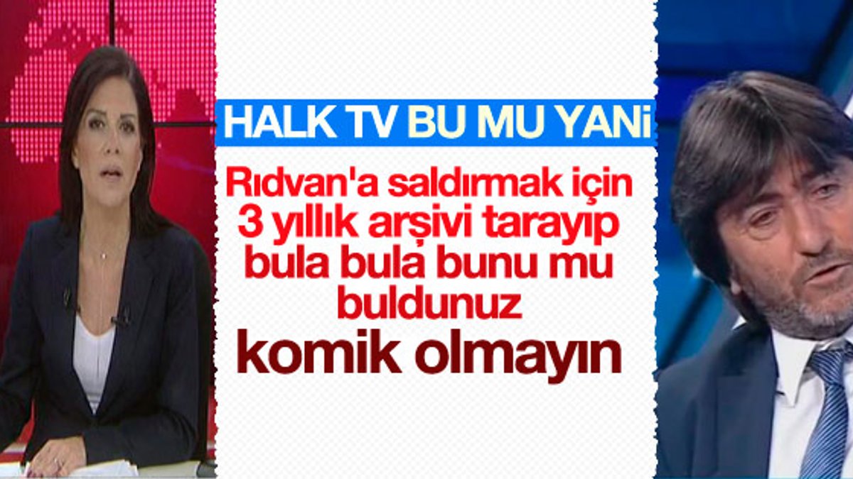 Halk TV'nin Rıdvan Dilmen rahatsızlığı