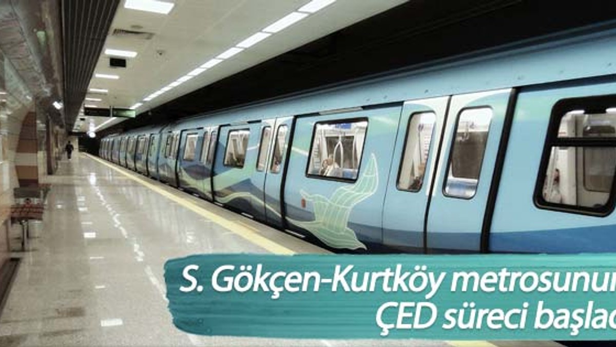 S. Gökçen-Kurtköy metrosunun ÇED süreci başladı