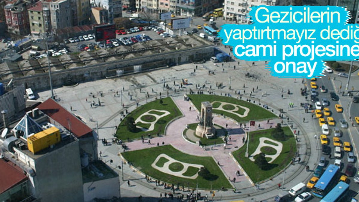 Taksim'de cami yapımına onay