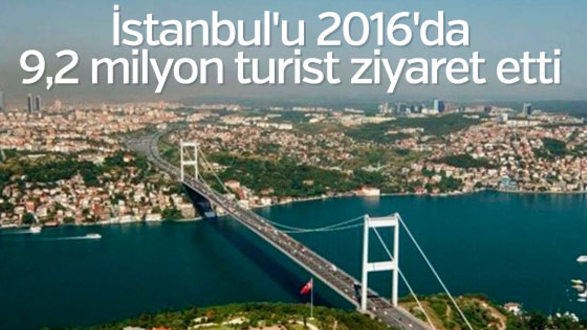 İstanbul'u 2016'da 9,2 milyon turist ziyaret etti