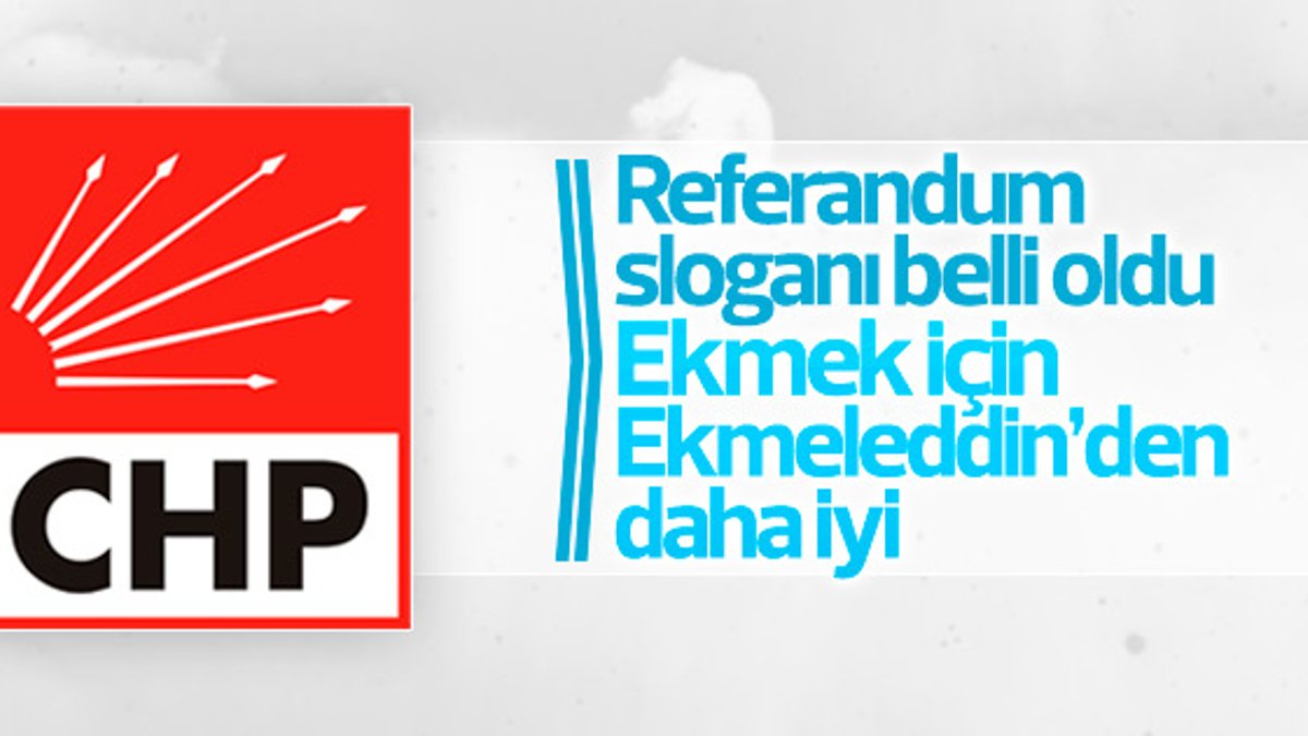 CHP'nin referandum sloganı belli oldu