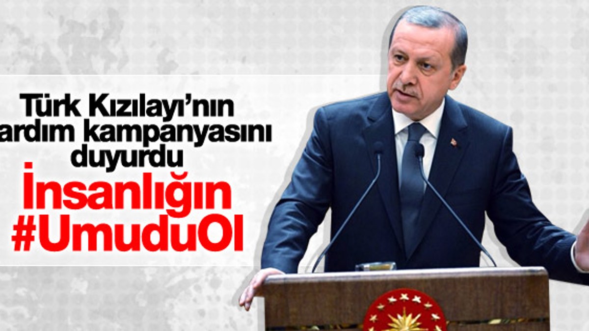 Cumhurbaşkanı Erdoğan'dan yardım kampanyası duyurusu