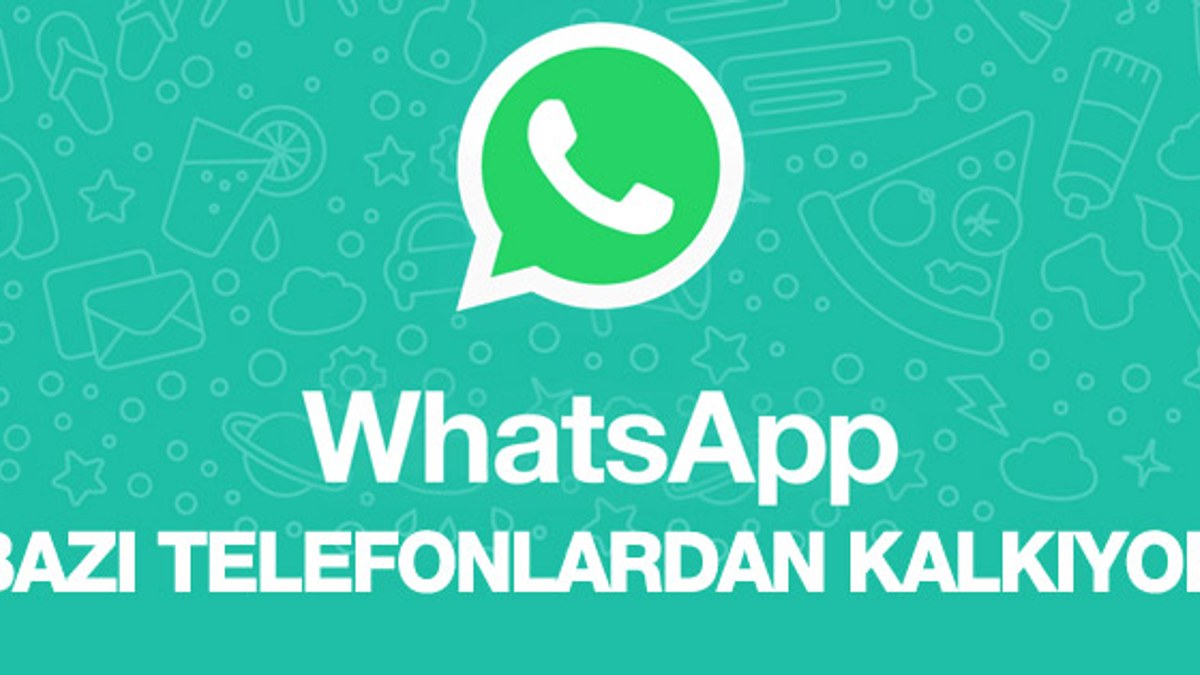 WhatsApp bazı telefonlara hizmeti kapatıyor