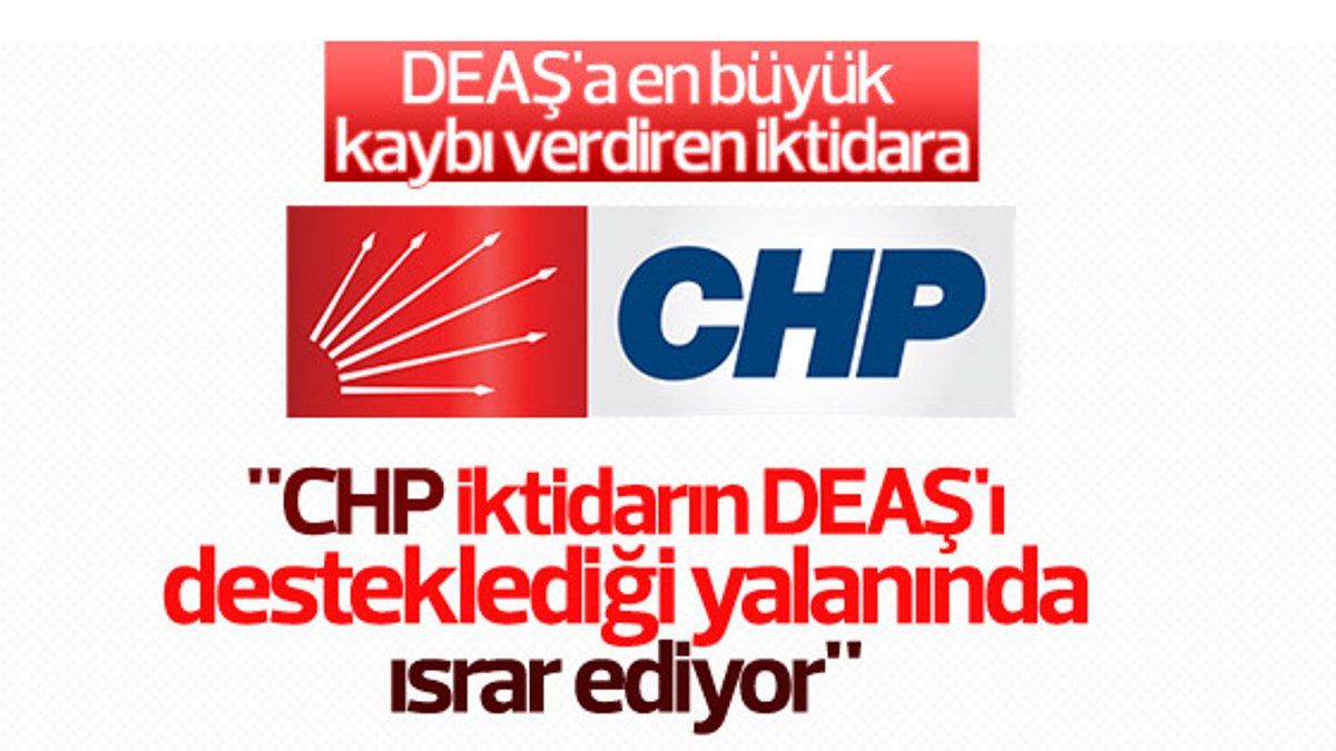 CHP'den Türkiye'ye DEAŞ suçlaması