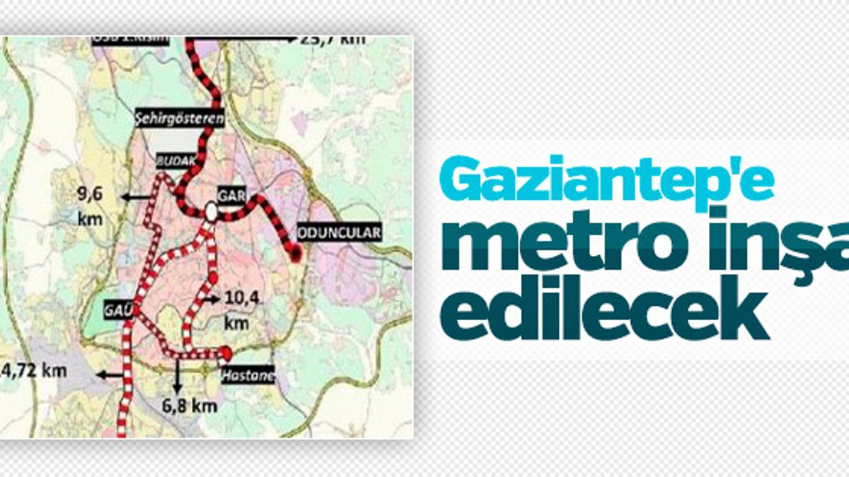Gaziantep'e metro inşa edilecek