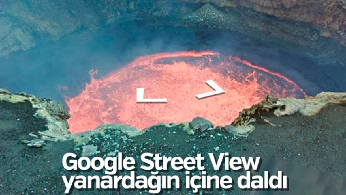 Google Street View yanardağın içine daldı