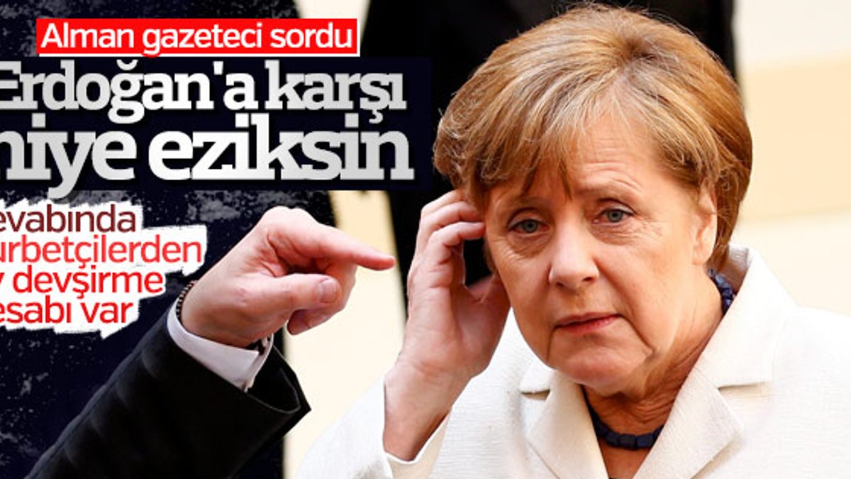 Alman gazeteciden Merkel'e Erdoğan sorusu