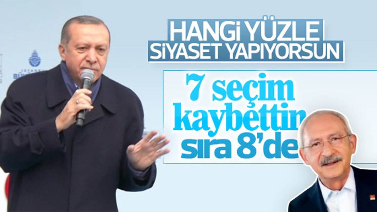 Erdoğan: Kılıçdaroğlu hangi yüzle siyaset yapıyorsun