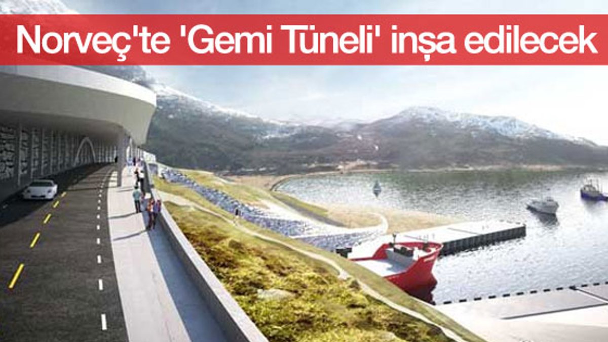 Norveç'te 'Gemi Tüneli' inşa edilecek