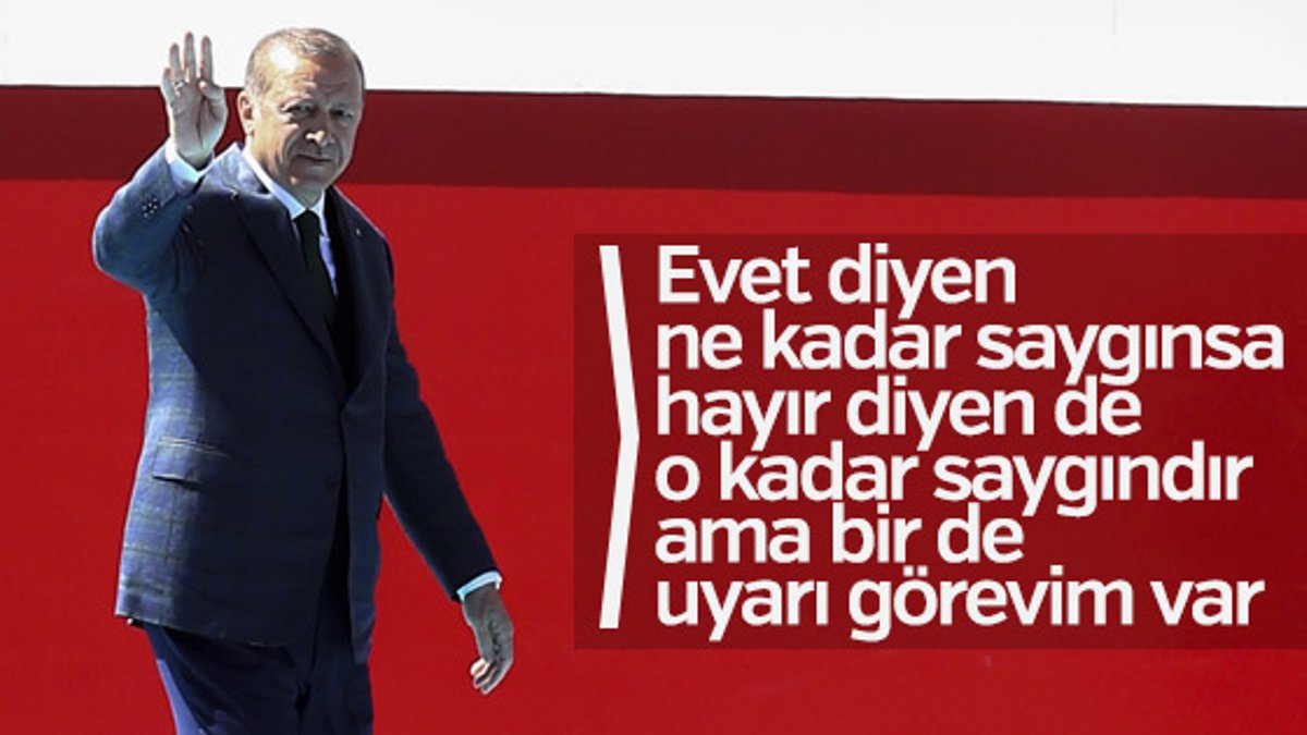 Erdoğan: 'Evet diyen de hayır diyen de saygındır'