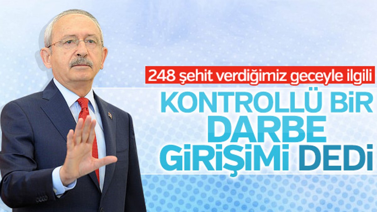 Kılıçdaroğlu'ndan 15 Temmuz iddiası