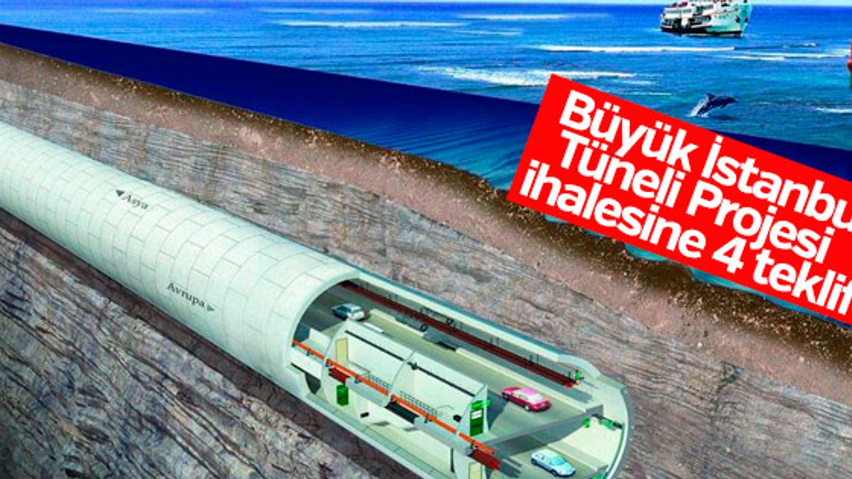 Büyük İstanbul Tüneli Projesi ihalesine 4 teklif