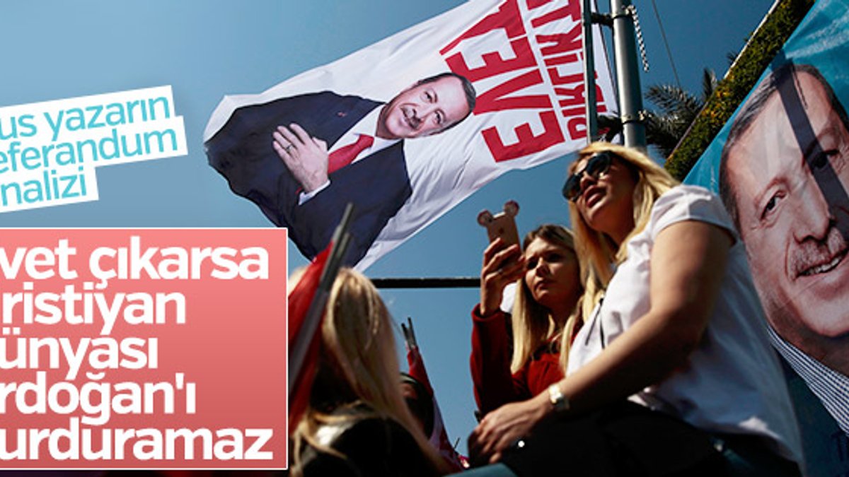 Rus yazardan Erdoğan ve referandum yazısı