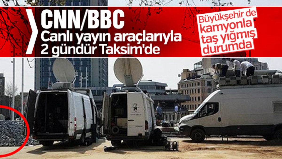 BBC/CNN Taksim'de canlı yayın araçlarını hazırladı