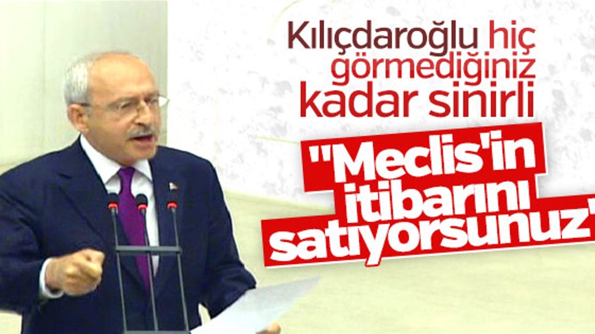 Kemal Kılıçdaroğlu'ndan Meclis'te gergin konuşma