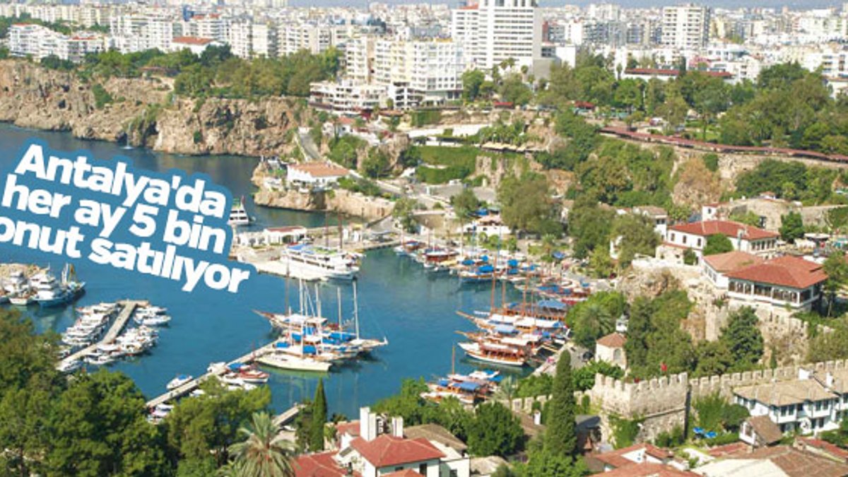 Antalya'da her ay 5 bin konut satılıyor