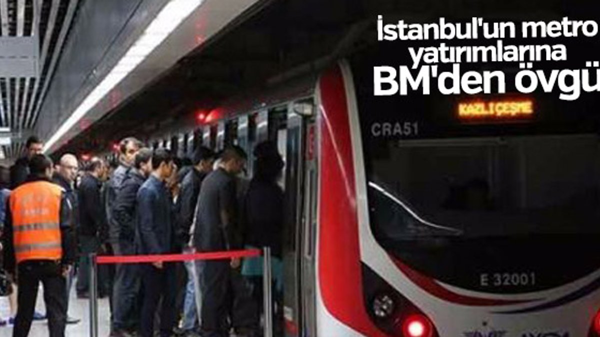 İstanbul'un metro yatırımlarına BM'den övgü