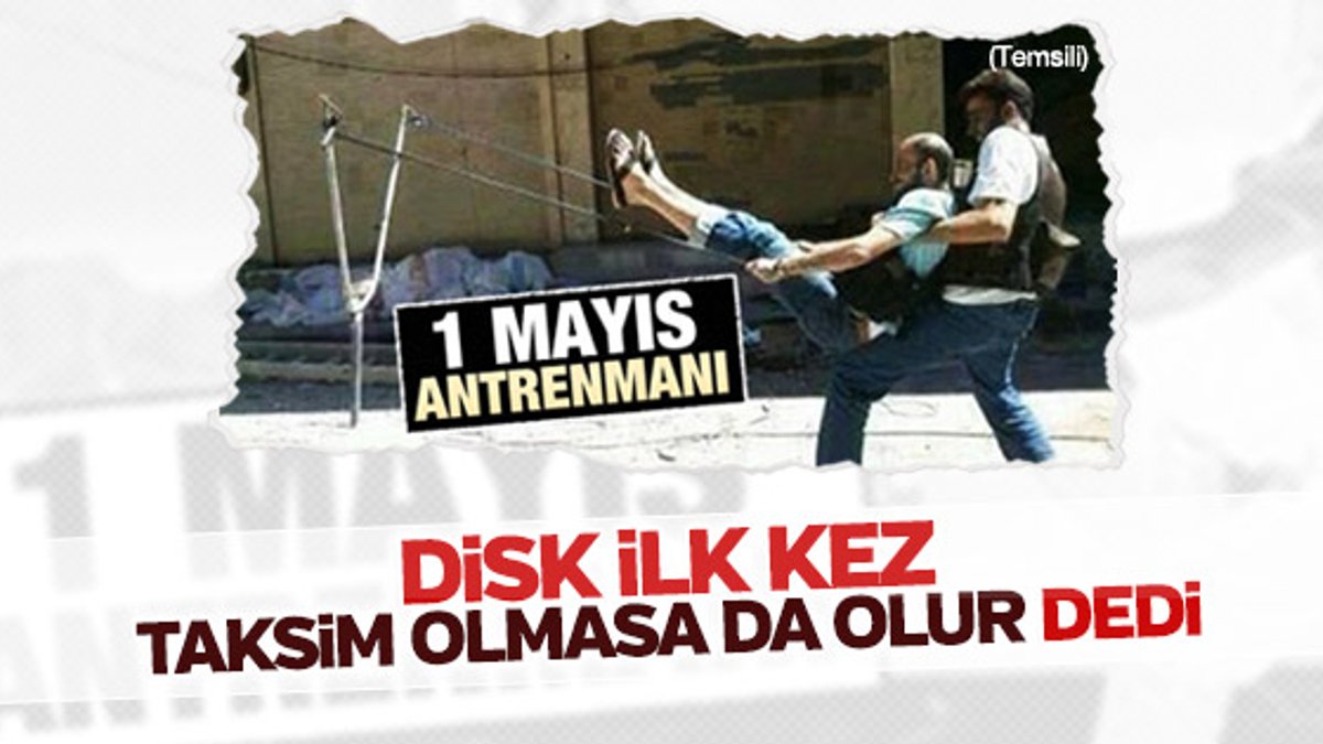 DİSK Taksim talebinden vazgeçti
