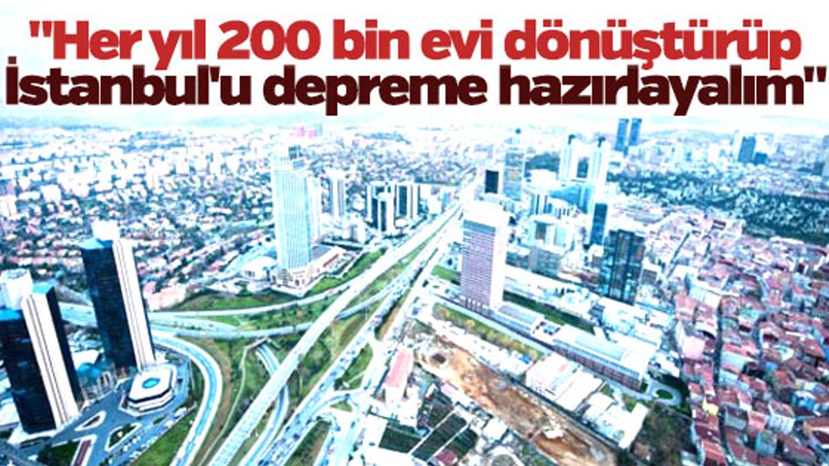 Özhaseki: İstanbul'u depreme hazırlamalıyız