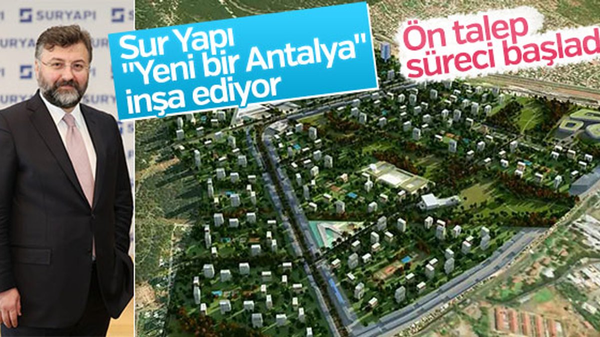 Sur Yapı, 'Yeni bir Antalya' inşa ediyor