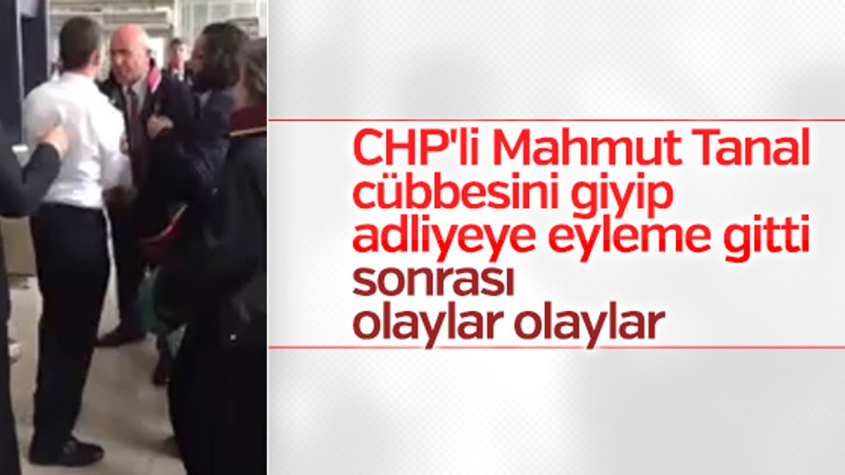 CHP'li Tanal bu kez Ankara Adliyesi'nde olay çıkardı