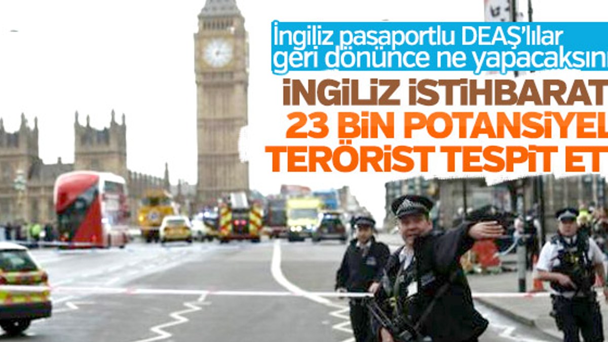 İngiliz istihbaratı: 23 bin potansiyel terörist var