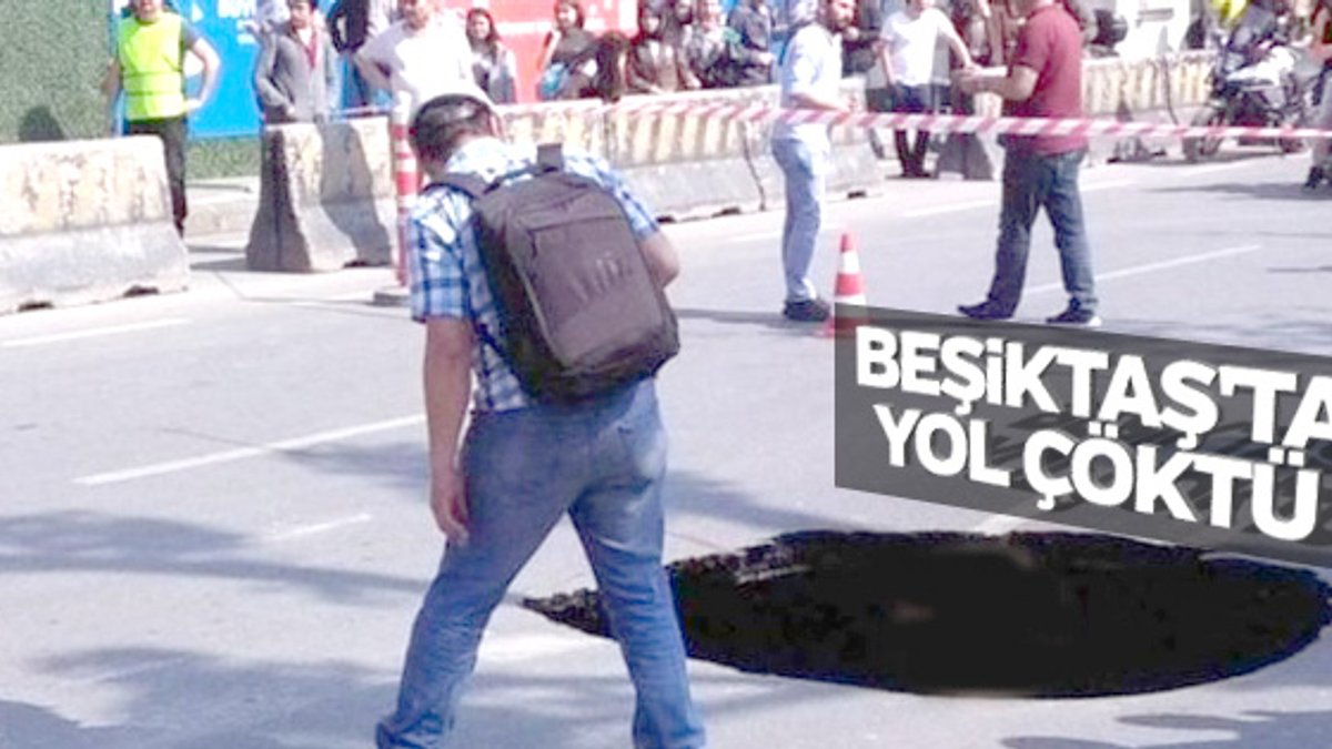 Beşiktaş'ta yol çöktü