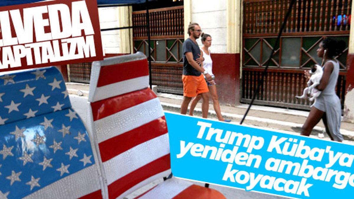 Donald Trump Küba anlaşmasını bozuyor