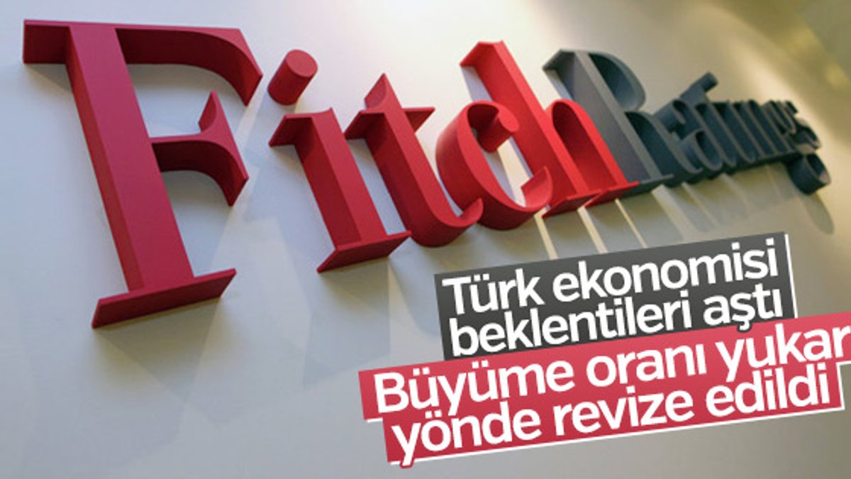 Fitch Türkiye'nin büyüme tahminini yükseltti