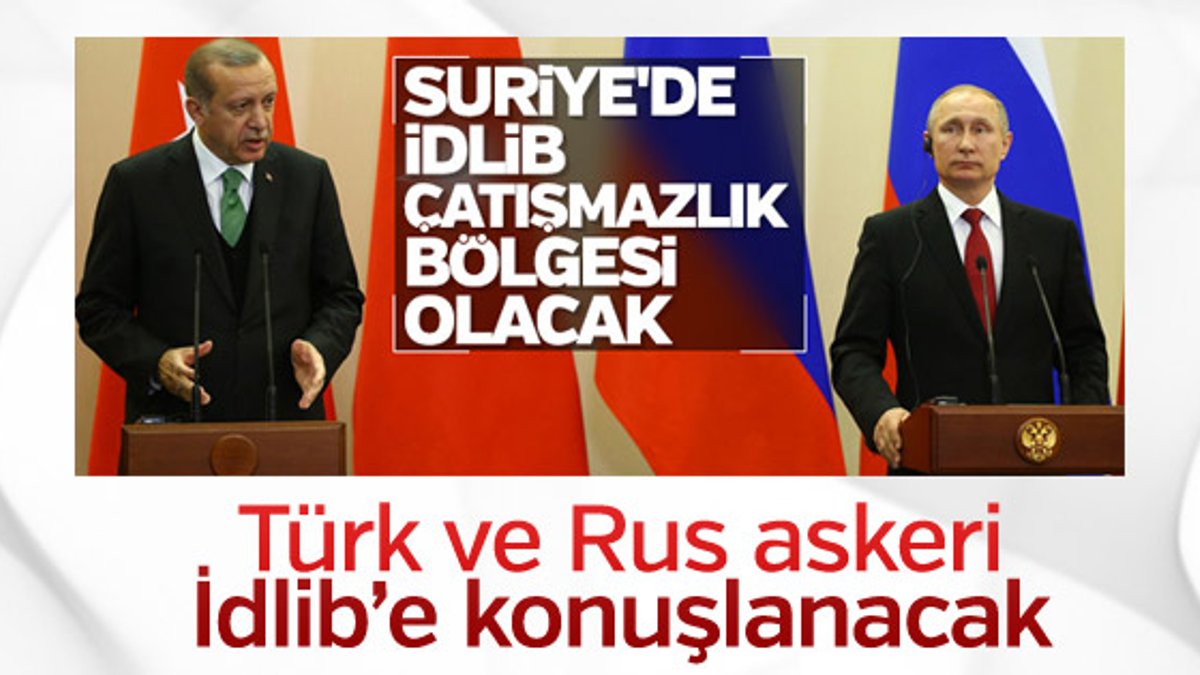 İdlib'de Türk ve Rus askeri olacak