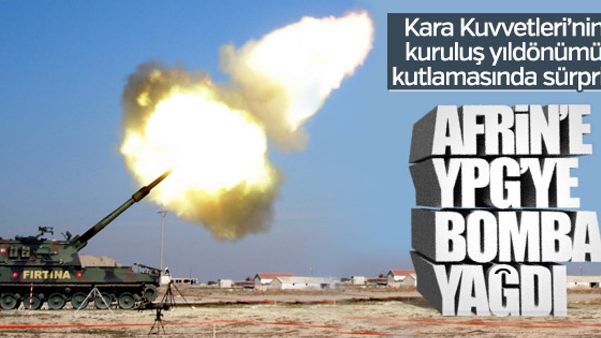 TSK YPG kontrolündeki Afrin'i bombaladı