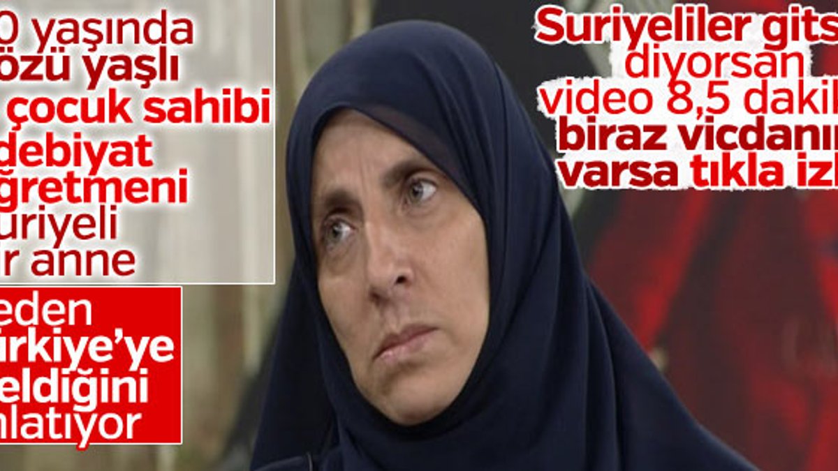 Suriyeli anne neden Türkiye'ye geldiğini anlattı