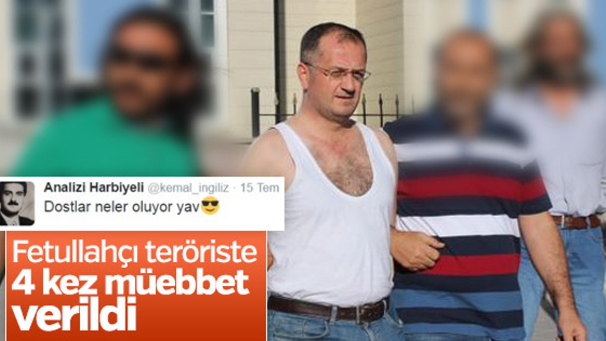 FETÖ'den yargılanan eski albay Ömer Kulaç'a 4 kez müebbet