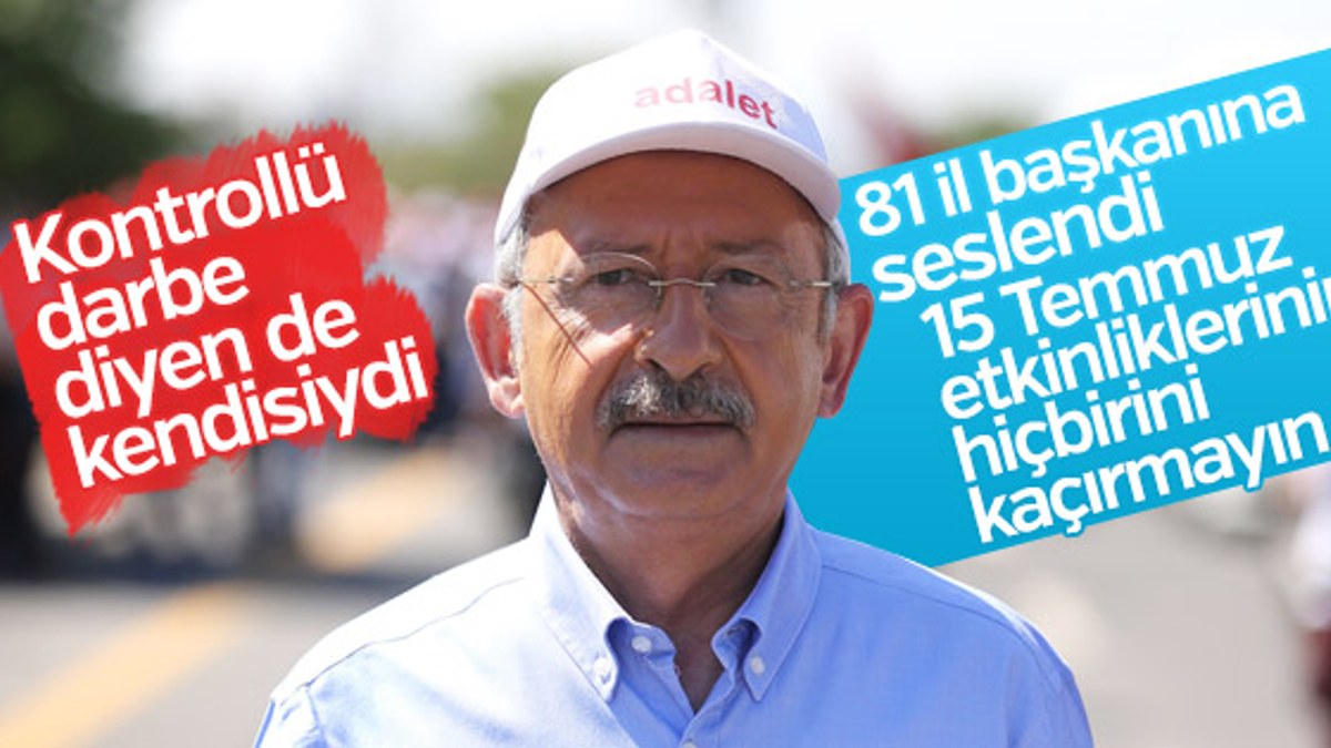 Kemal Kılıçdaroğlu 15 temmuz etkinliklerine çağırdı
