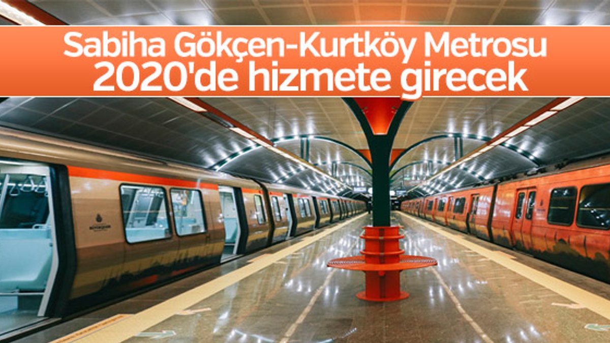Sabiha Gökçen-Kurtköy Metrosu 2020'de açılacak