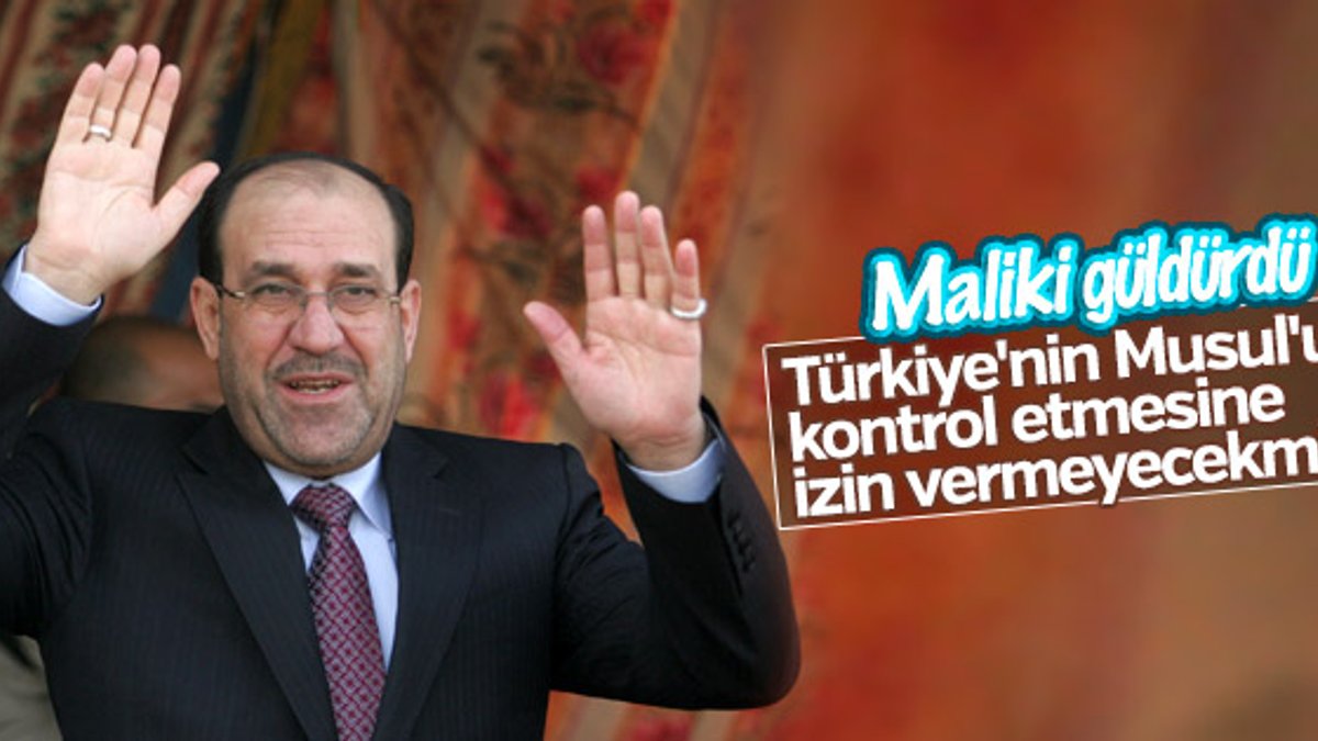 Maliki: Türkiye'nin Musul'u kontrol etmesi bir hayal