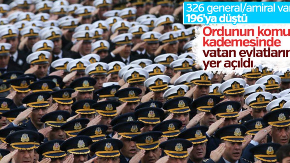 TSK'da general ve amiral sayısı yüzde 40 azaldı