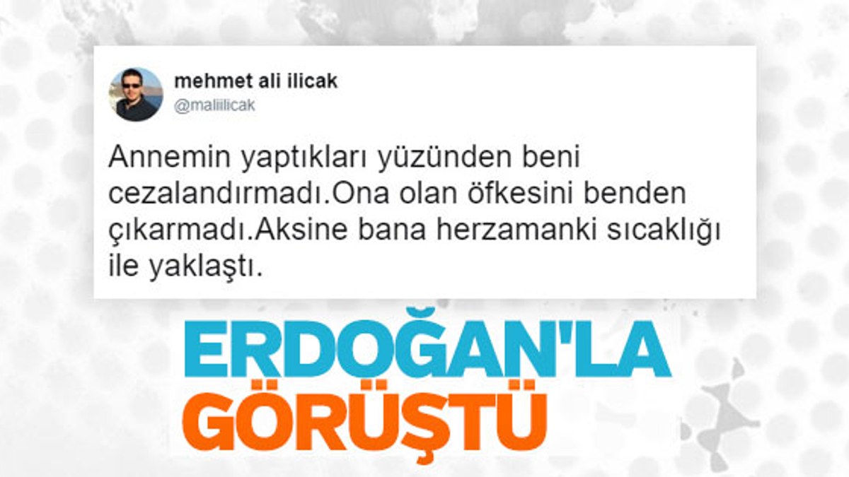 Mehmet Ali Ilıcak, randevu veren Erdoğan'a teşekkür etti