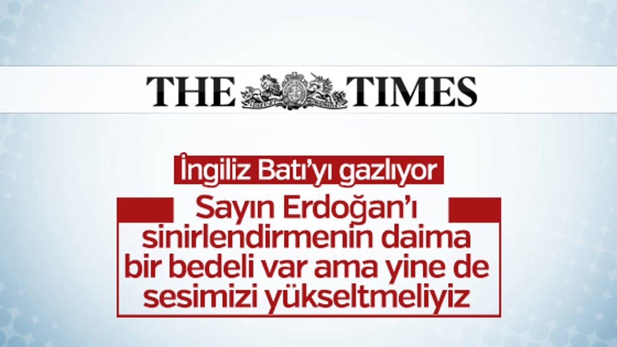 İngiliz Times: Batı Erdoğan'a karşı sesini yükseltmeli