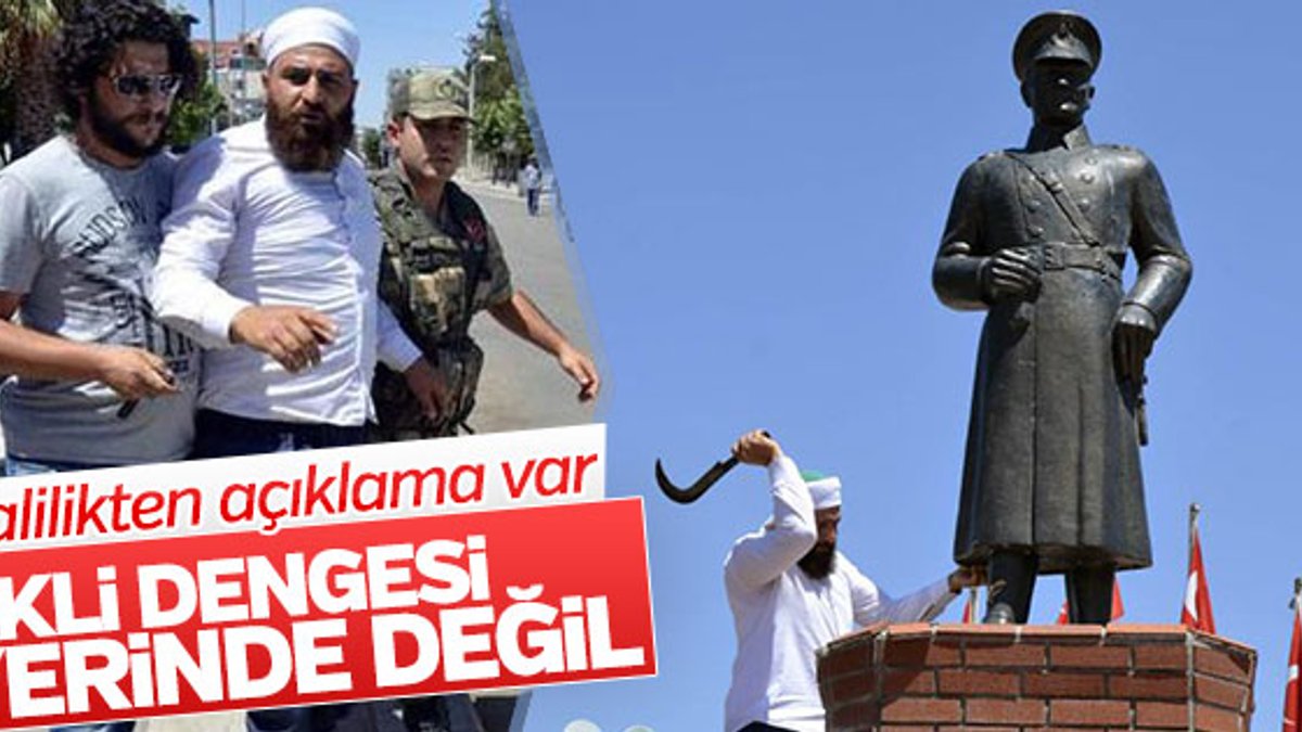 Atatürk heykeline saldıranın akli dengesi bozuk
