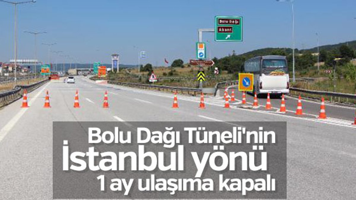 Bolu Dağı Tüneli'nin İstanbul yönü 1 ay ulaşıma kapalı