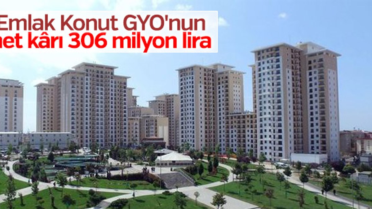 Emlak Konut GYO'nun net karı 306 milyon lira