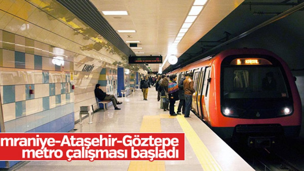Ümraniye-Ataşehir-Göztepe metro çalışması başladı