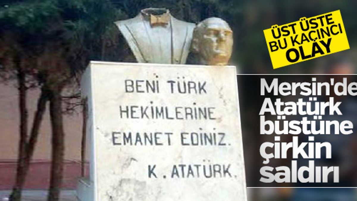 Anamur’da Atatürk büstüne sopalı saldırı