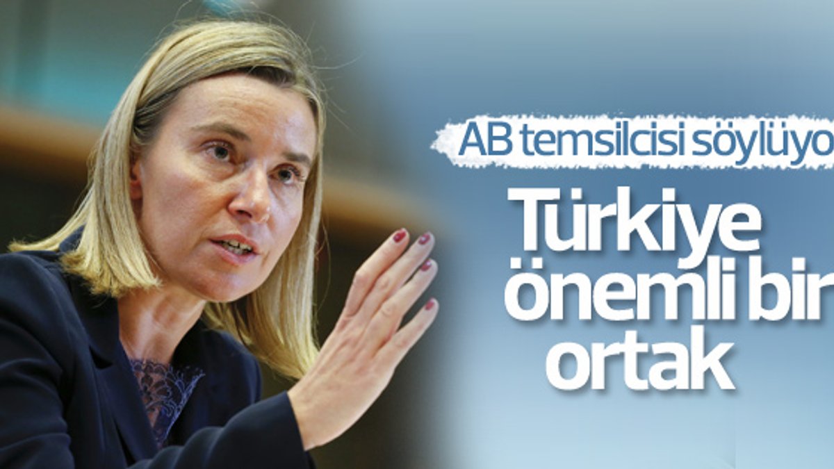 Mogherini: Türkiye ile konuşmaya devam edeceğiz