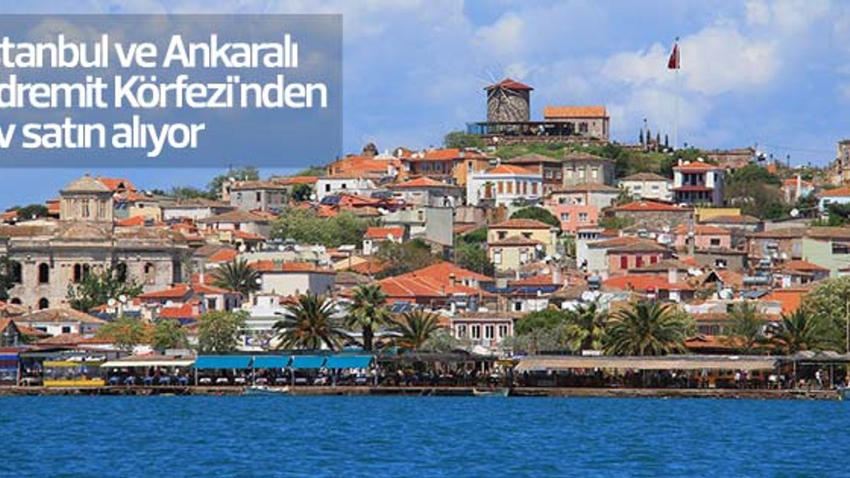 İstanbul ve Ankaralı Edremit Körfezi'nden ev satın alıyor