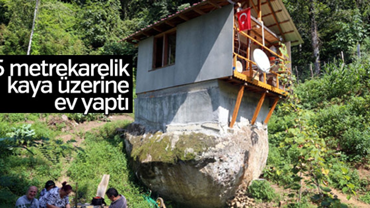 Rizeli adam 16 metrekarelik kaya üzerine ev yaptı