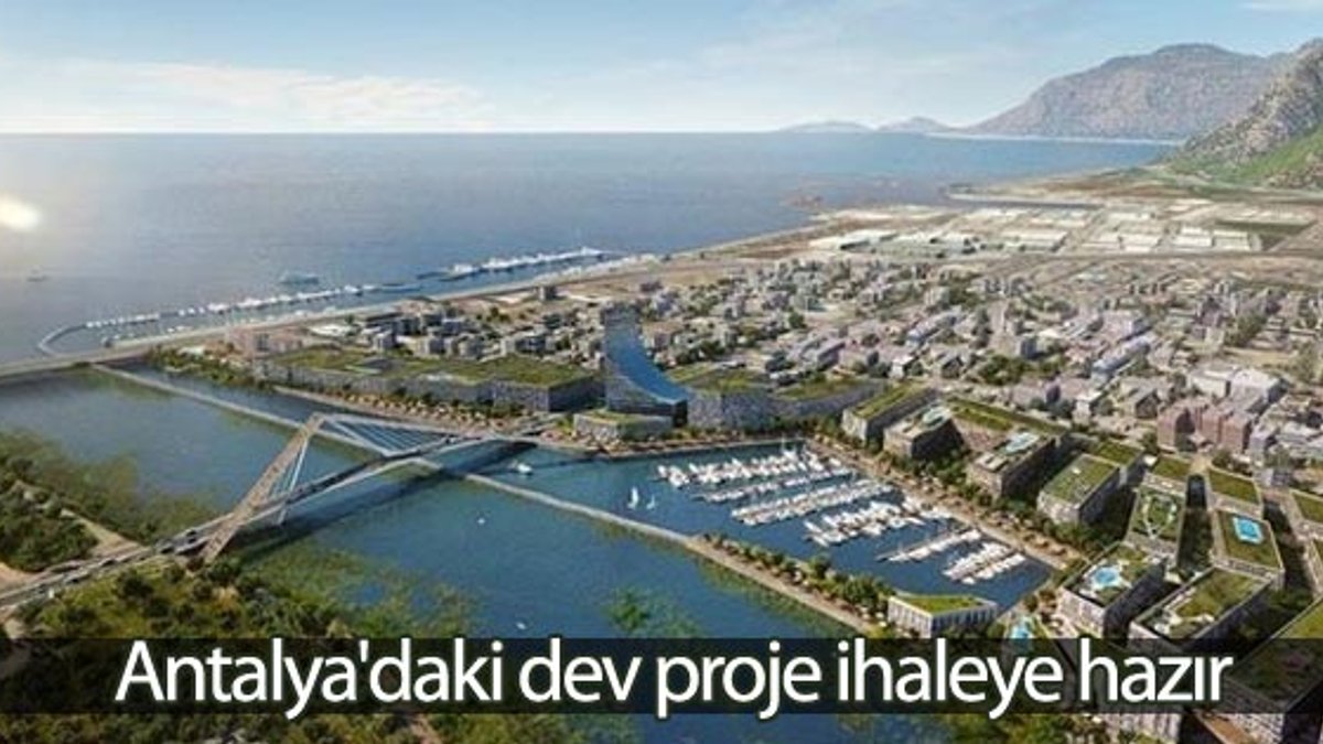 Antalya'daki dev proje ihaleye hazır