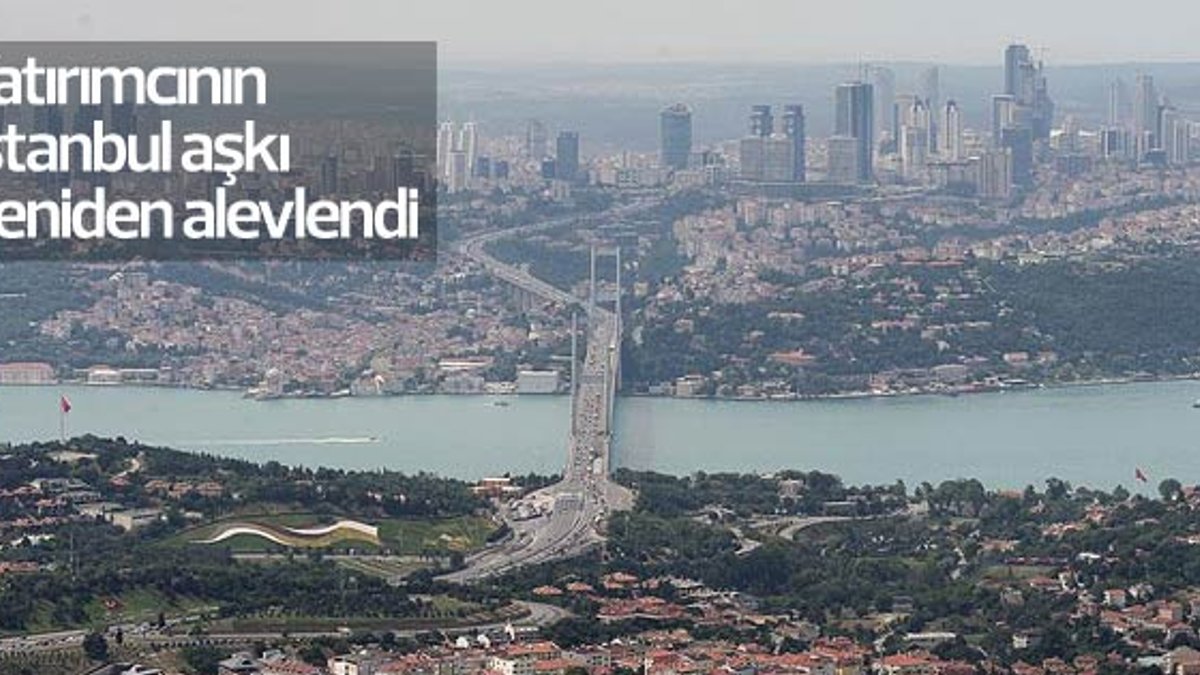 Yatırımcıların gözdesi İstanbul oldu